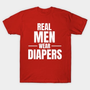 Real Men Wear Diapers 2024 T-Shirt